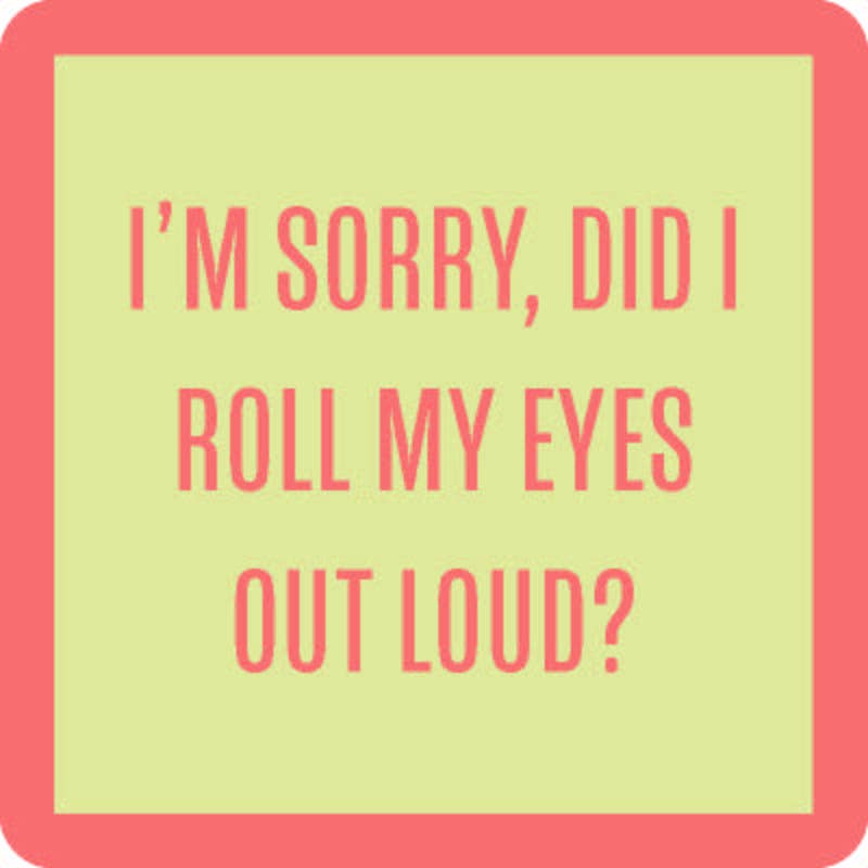 COASTER Did I Roll My Eye | Funny Gift | Home Bar Decor