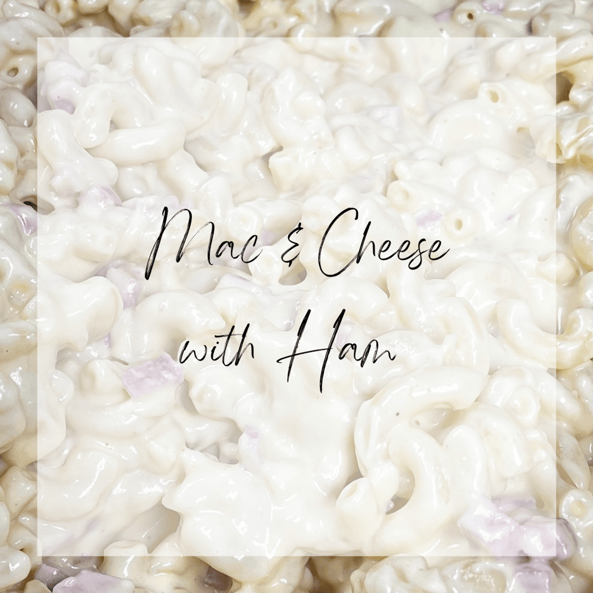 Mac & Cheese with Ham