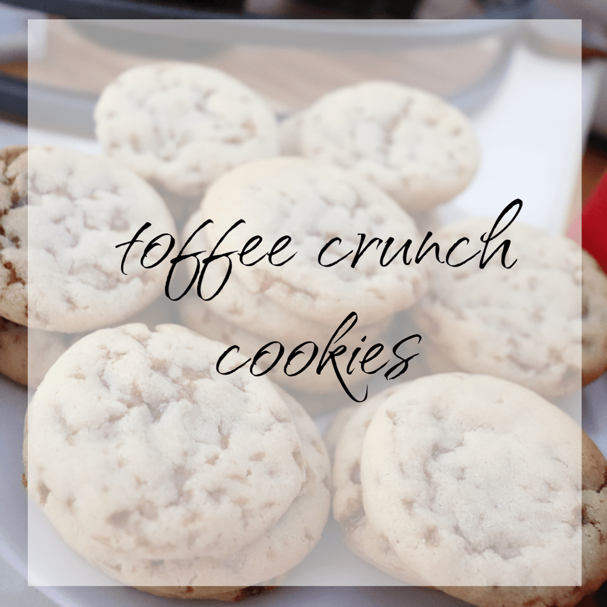 Toffee Crunch Cookies